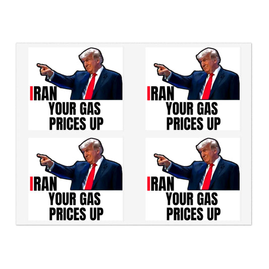Political Sticker Pack — “I Ran Your Gas Prices Up” 10‑Piece Sheet