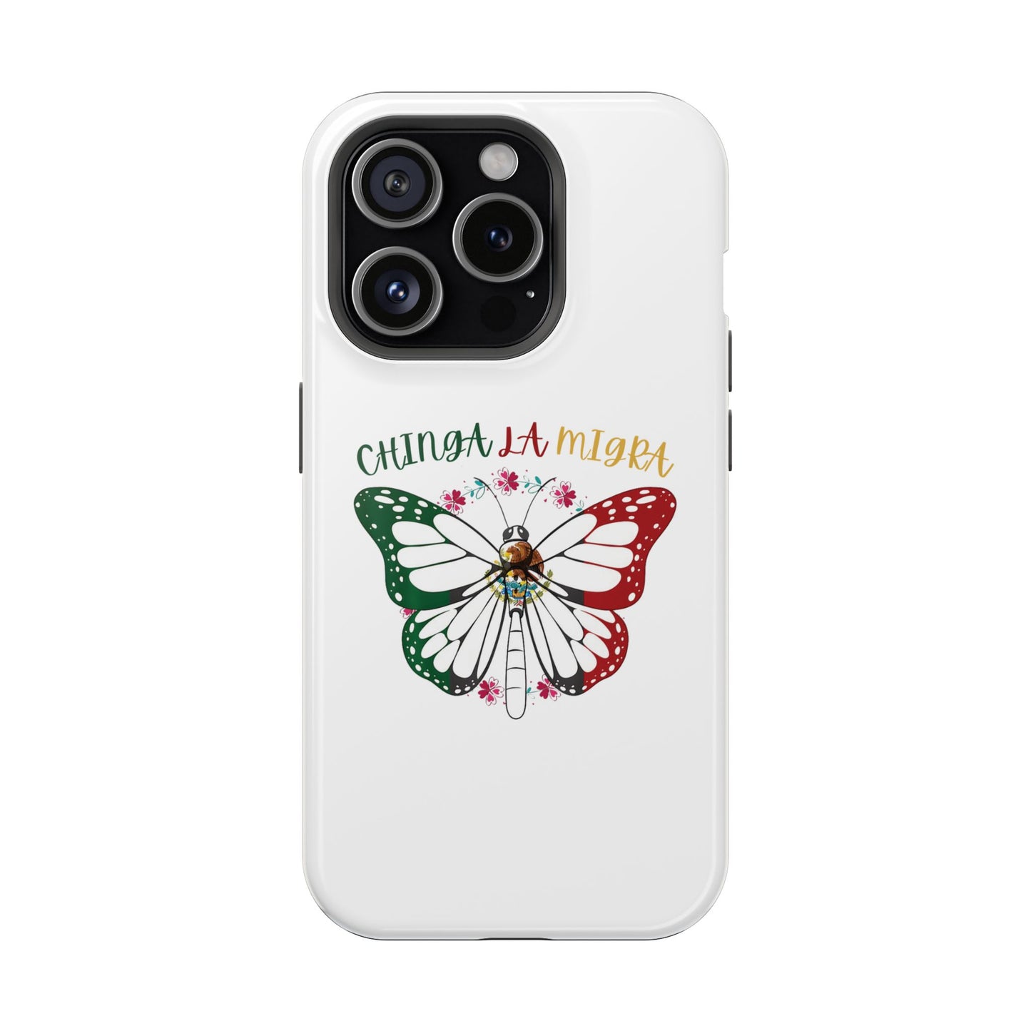 Phone Case — "Chinga La Migra" Mexican Flag Butterfly Impact-Resistant Case