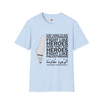 Palestinians Fight Like Heroes T-Shirt — Existence Is Resistance Graphic Tee