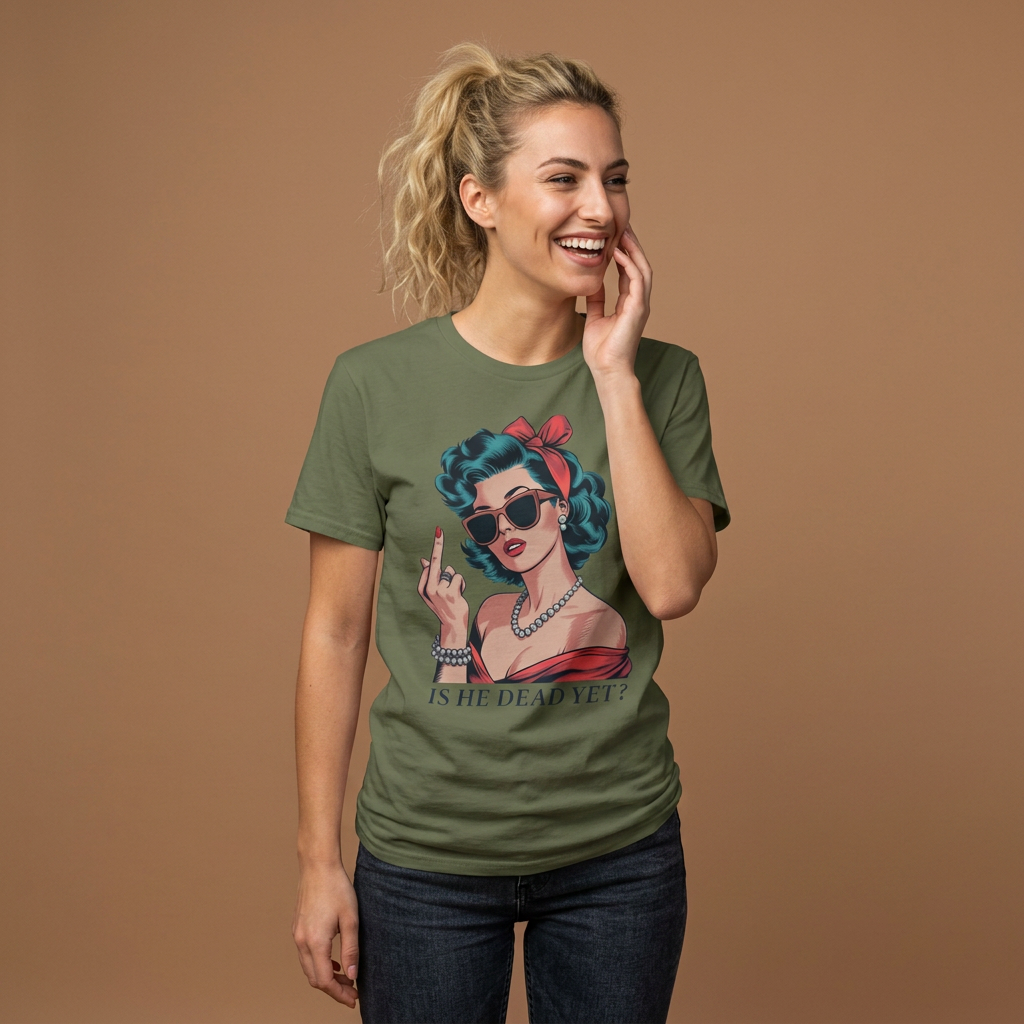 Graphic Tee — Retro Pin-Up Woman with 'Is He Dead Yet?' Sassy Vintage Design