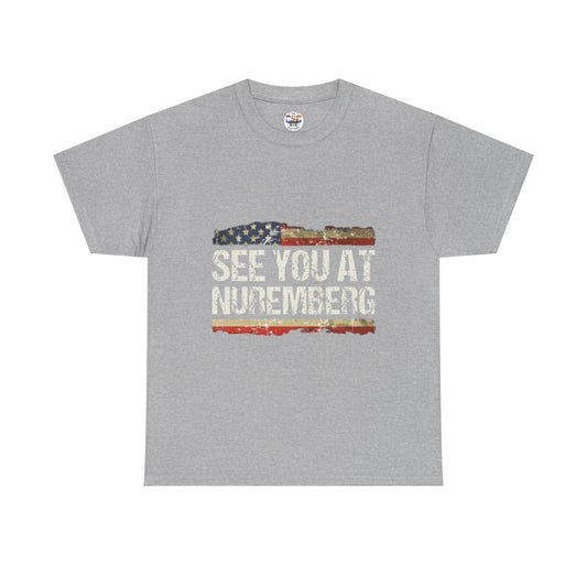 See You at Nuremberg T-Shirt — Distressed American Flag Graphic Tee