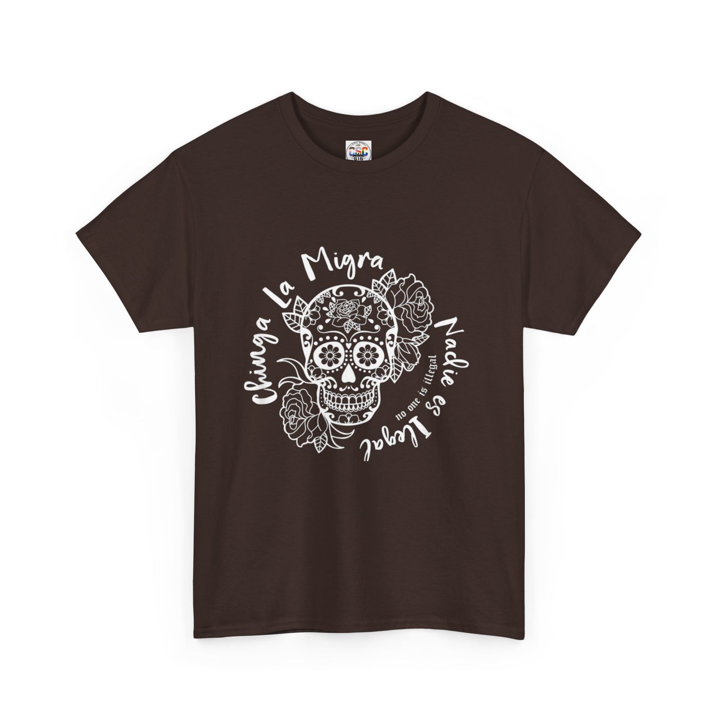 Dia de los Muertos Sugar Skull Tee — "Chinga La Migra Nadie es Ilegal" Graphic T-Shirt