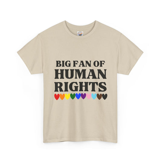 Human Rights T-Shirt — "Big Fan of Human Rights" Pride Hearts Tee