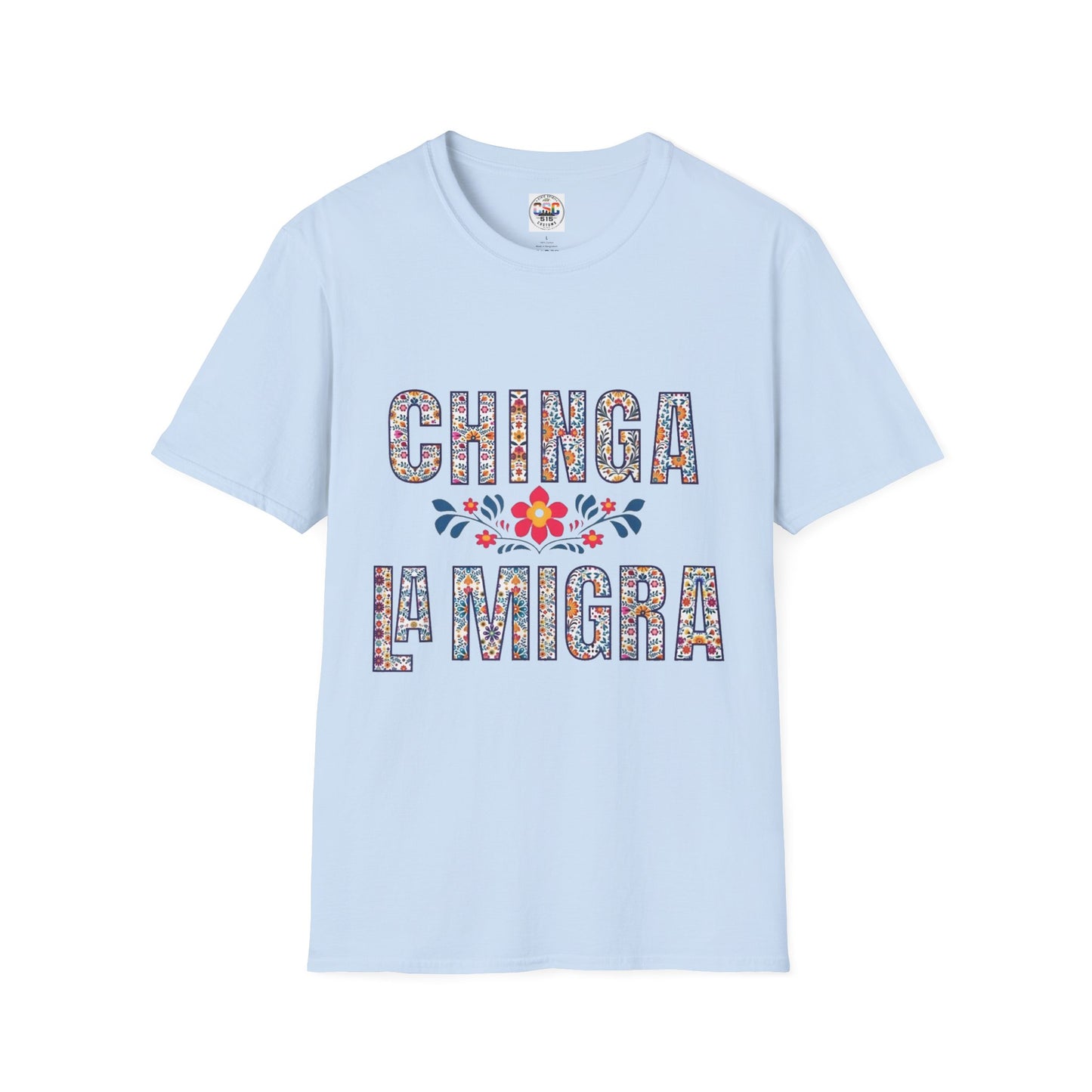 Chinga La Migra T-Shirt — Floral Mexican Pride Protest Tee