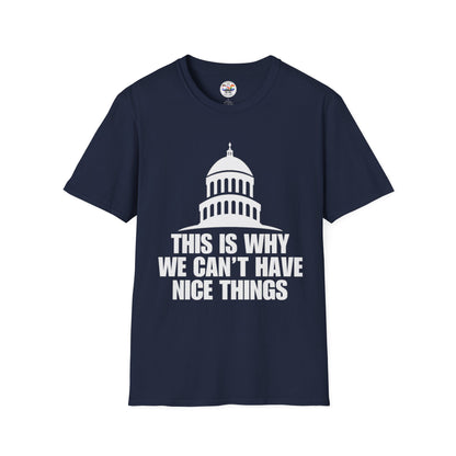 This Is Why We Can't Have Nice Things Capitol Graphic T-Shirt