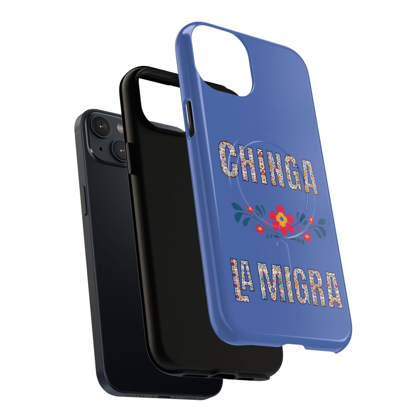 Phone Case — "Chinga La Migra" Tough Magnetic Protective Case | Floral Bold Statement