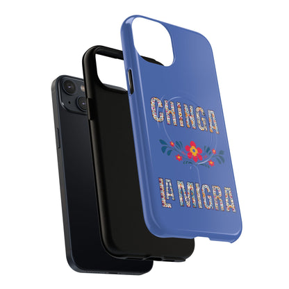 Phone Case — "Chinga La Migra" Tough Magnetic Protective Case | Floral Bold Statement