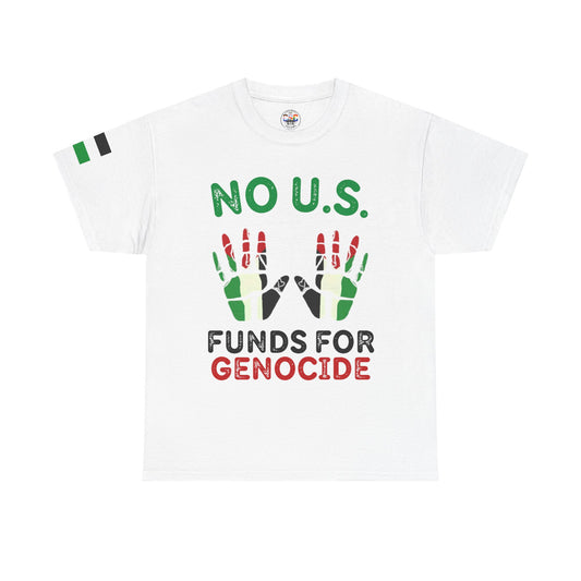 Protest Tee — "No U.S. Funds for Genocide" Palestinian Solidarity T-Shirt