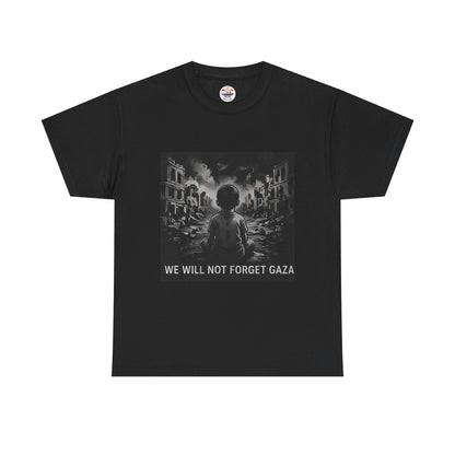 T-Shirt — "We Will Not Forget Gaza" Solidarity Tee