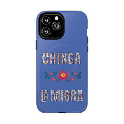 Phone Case — "Chinga La Migra" Tough Magnetic Protective Case | Floral Bold Statement