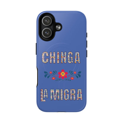 Phone Case — "Chinga La Migra" Tough Magnetic Protective Case | Floral Bold Statement