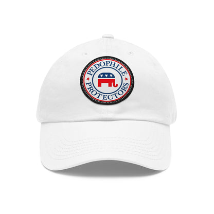 Dad Hat — Round Leather Patch 'Pedophile Protectors' Political Satire Cap