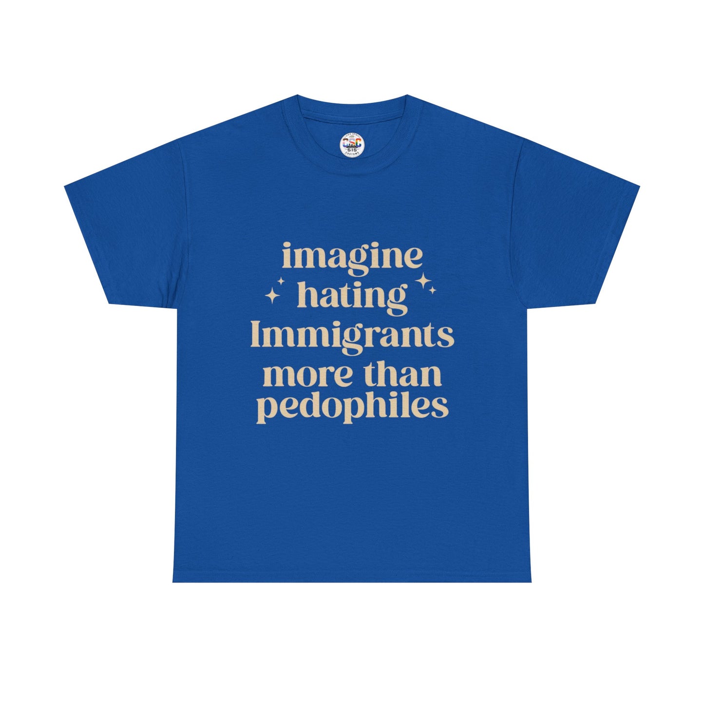 Statement Tee — "Imagine Hating Immigrants More Than Pedophiles"