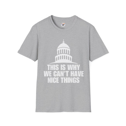 This Is Why We Can't Have Nice Things Capitol Graphic T-Shirt