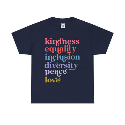 Kindness Equality Inclusion Diversity Peace Love T-Shirt