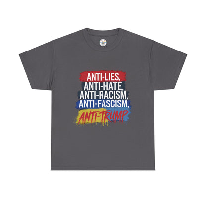 Anti-Lies Anti-Hate Anti-Racism Anti-Fascism Anti-Trump T-Shirt