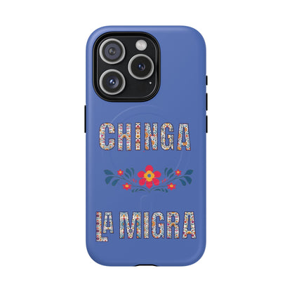 Phone Case — "Chinga La Migra" Tough Magnetic Protective Case | Floral Bold Statement