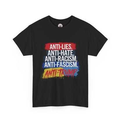Anti-Lies Anti-Hate Anti-Racism Anti-Fascism Anti-Trump T-Shirt