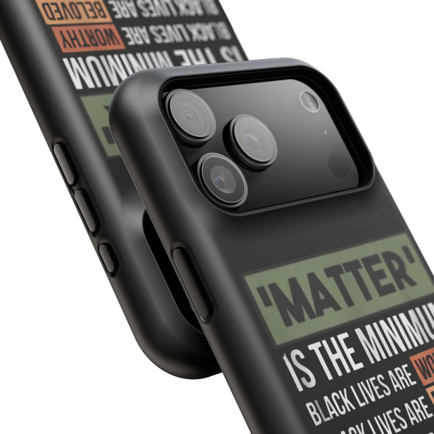 Impact-Resistant Phone Case — "Matter is the Minimum: Black Lives Are Worthy, Beloved, Needed"