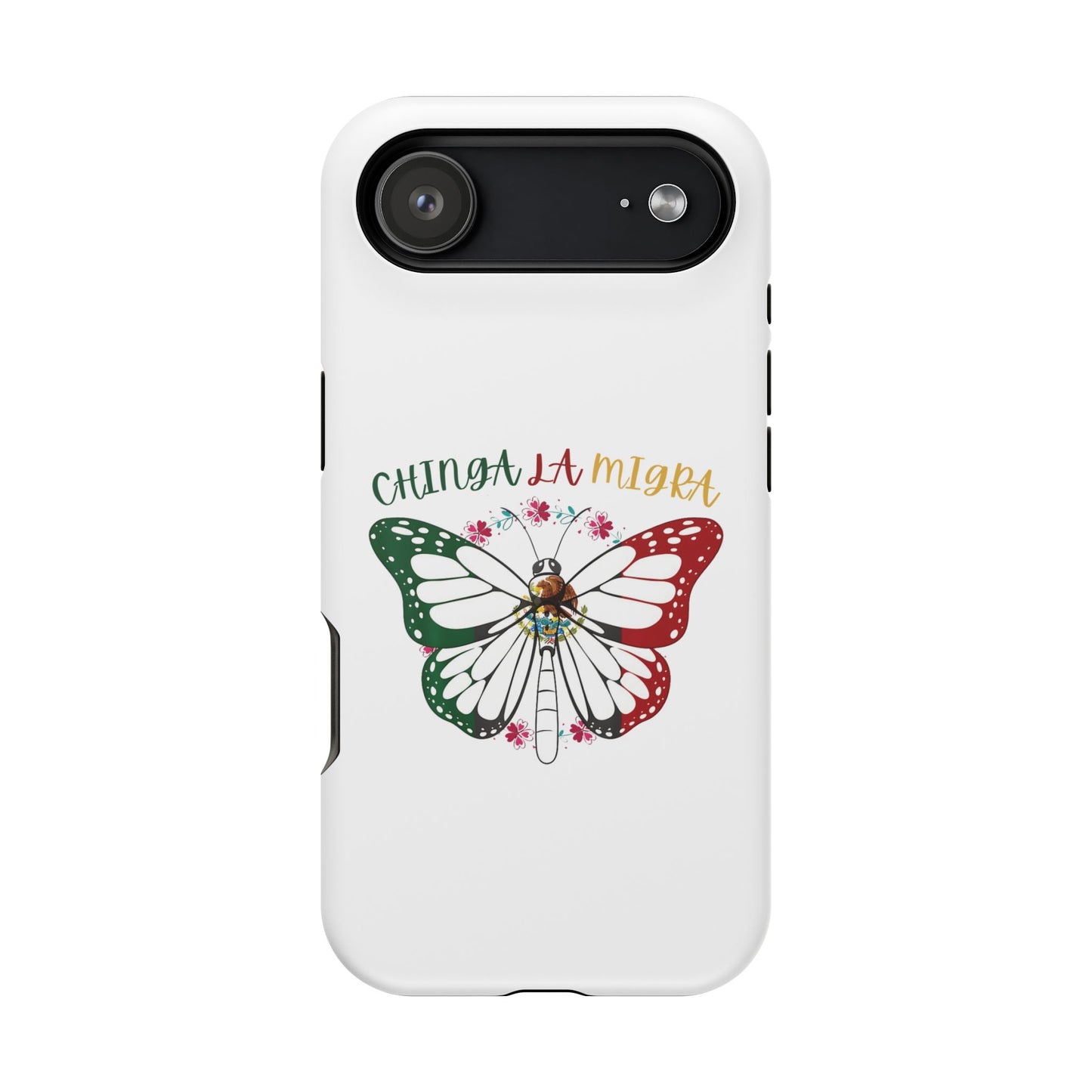 Phone Case — "Chinga La Migra" Mexican Flag Butterfly Impact-Resistant Case