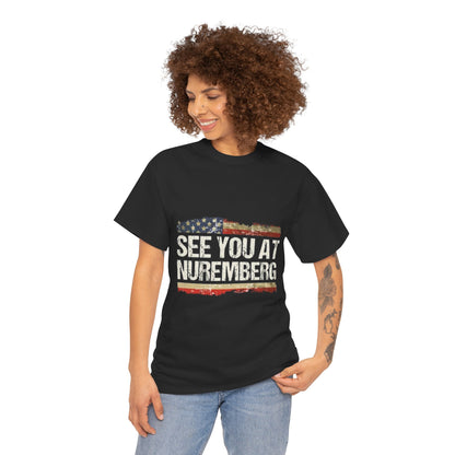 See You at Nuremberg T-Shirt — Distressed American Flag Graphic Tee