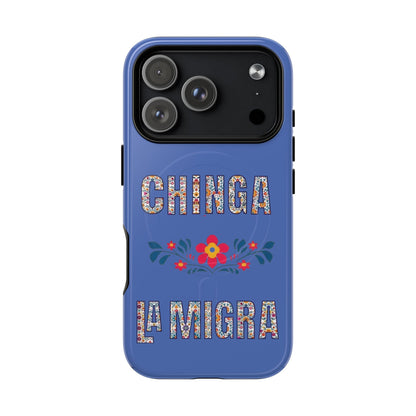 Phone Case — "Chinga La Migra" Tough Magnetic Protective Case | Floral Bold Statement