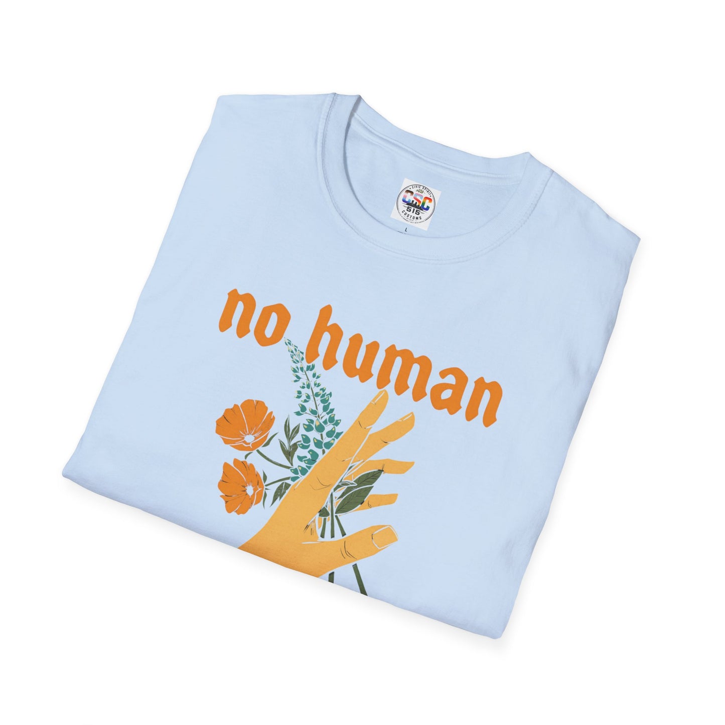 No Human Is Illegal T-Shirt — Immigration Justice Graphic Tee