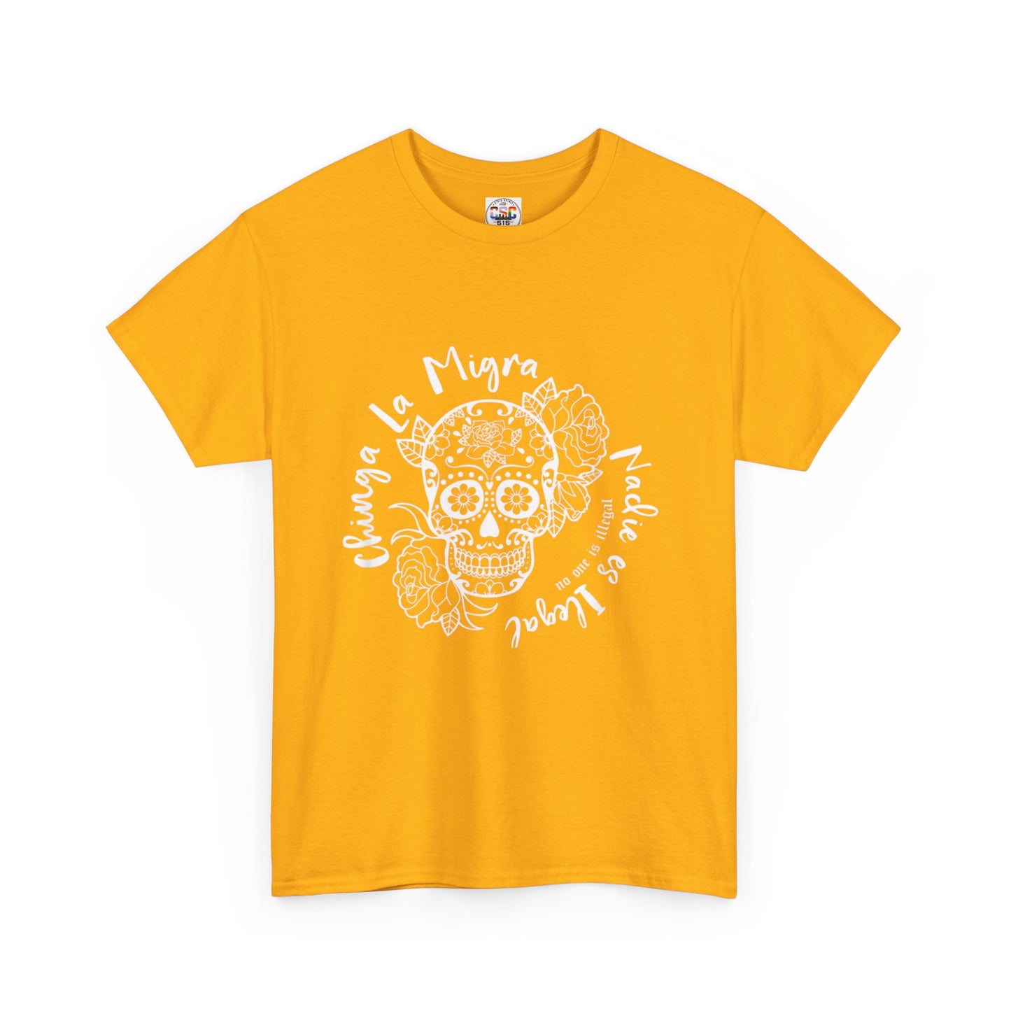 Dia de los Muertos Sugar Skull Tee — "Chinga La Migra Nadie es Ilegal" Graphic T-Shirt