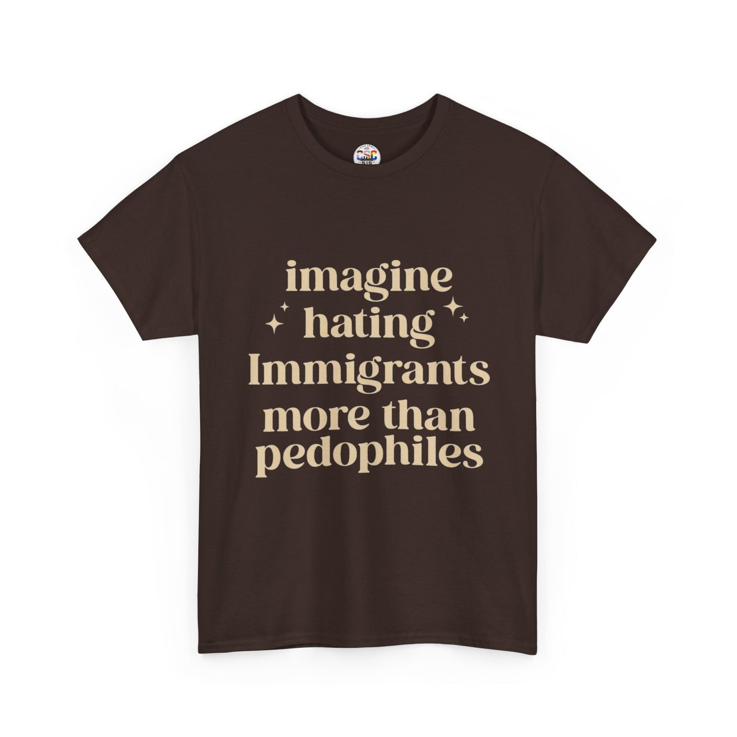 Statement Tee — "Imagine Hating Immigrants More Than Pedophiles"
