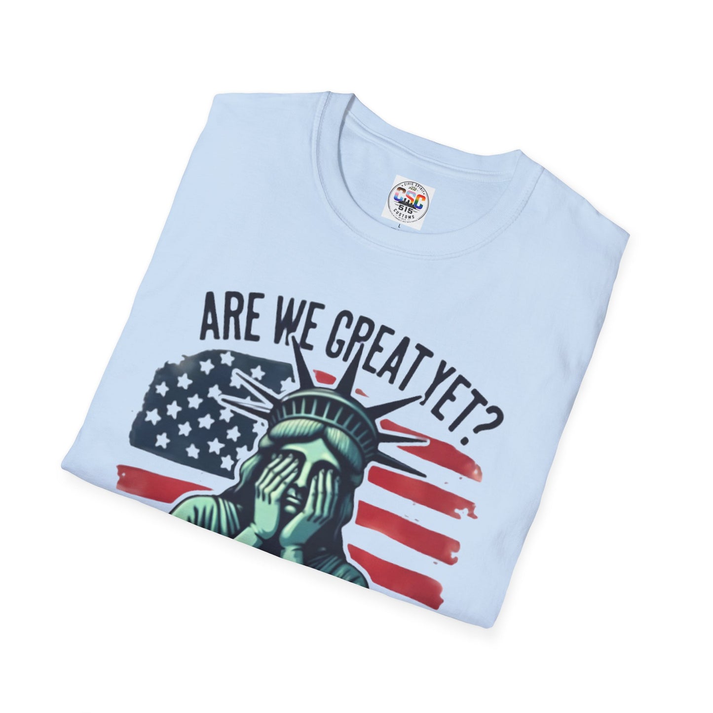 'Are We Great Yet? Cause I Just Feel Embarrassed' Statue of Liberty Protest Tee