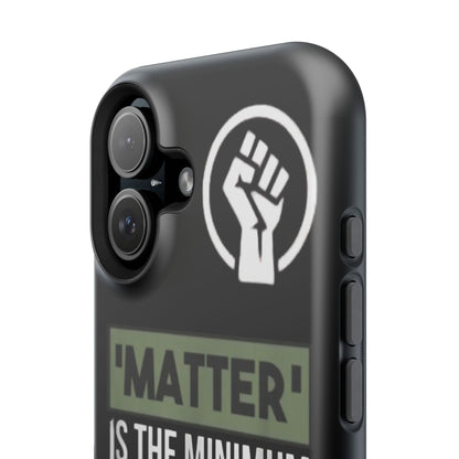 Impact-Resistant Phone Case — "Matter is the Minimum: Black Lives Are Worthy, Beloved, Needed"