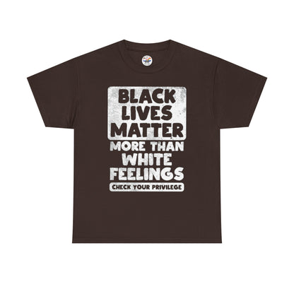 Black Lives Matter Graphic Tee — "More Than White Feelings" Social Justice T‑Shirt