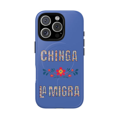 Phone Case — "Chinga La Migra" Tough Magnetic Protective Case | Floral Bold Statement