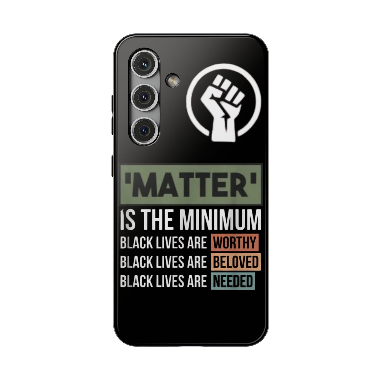 Impact-Resistant Phone Case — "Matter is the Minimum: Black Lives Are Worthy, Beloved, Needed"