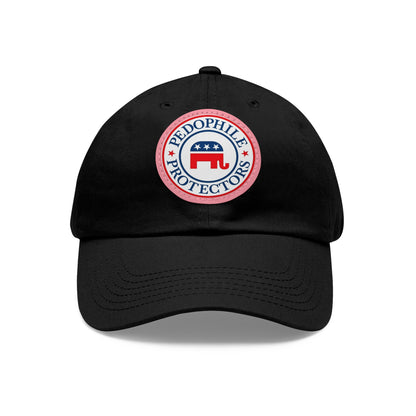 Dad Hat — Round Leather Patch 'Pedophile Protectors' Political Satire Cap