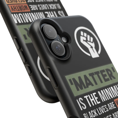 Impact-Resistant Phone Case — "Matter is the Minimum: Black Lives Are Worthy, Beloved, Needed"