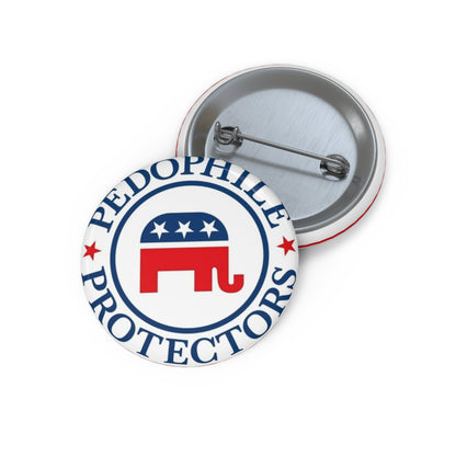 Custom Political Pin Button — 'Pedophile Protectors' Design