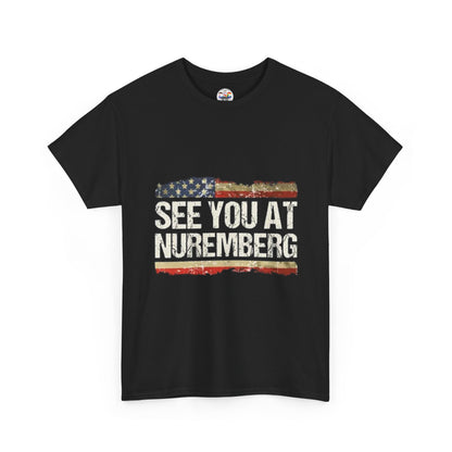 See You at Nuremberg T-Shirt — Distressed American Flag Graphic Tee