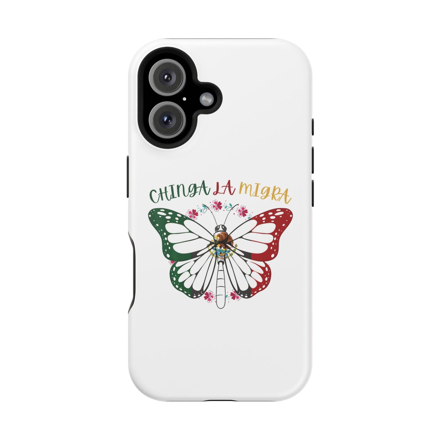 Phone Case — "Chinga La Migra" Mexican Flag Butterfly Impact-Resistant Case