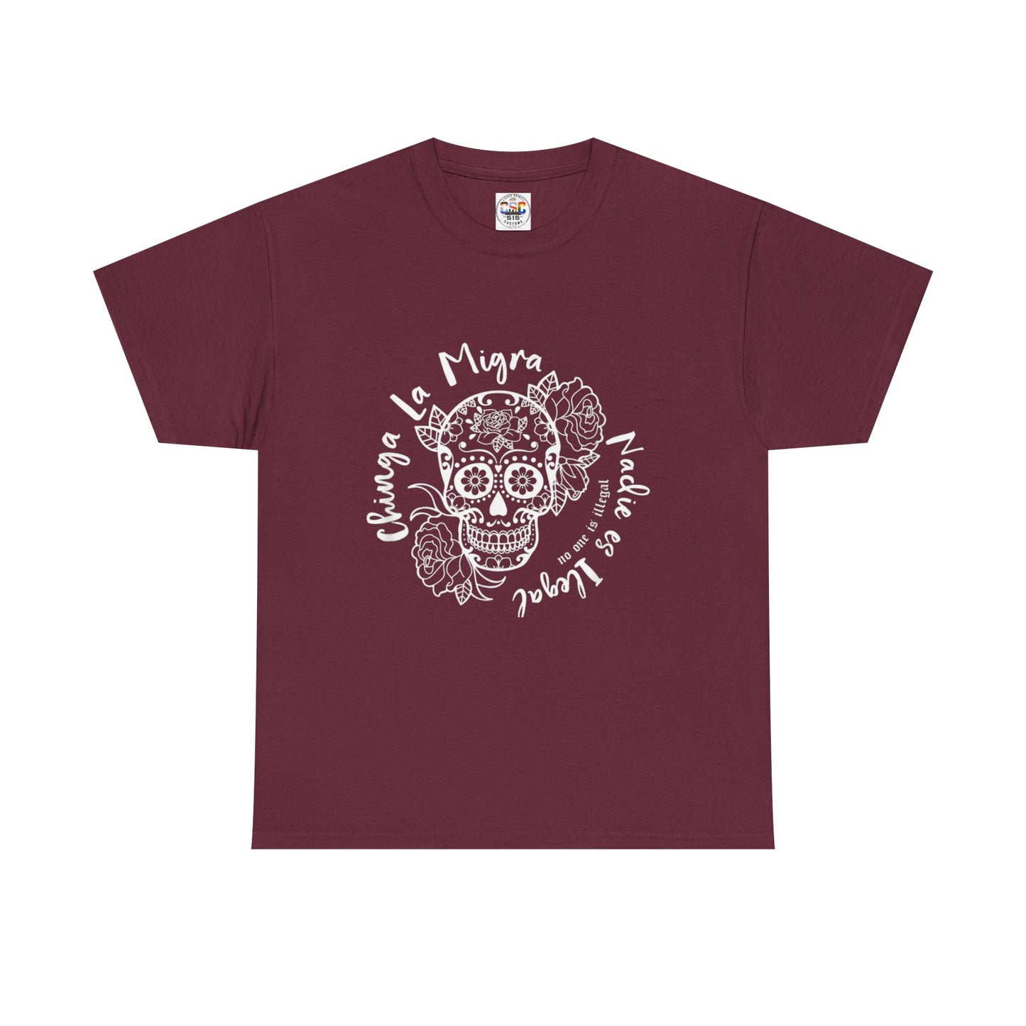 Dia de los Muertos Sugar Skull Tee — "Chinga La Migra Nadie es Ilegal" Graphic T-Shirt
