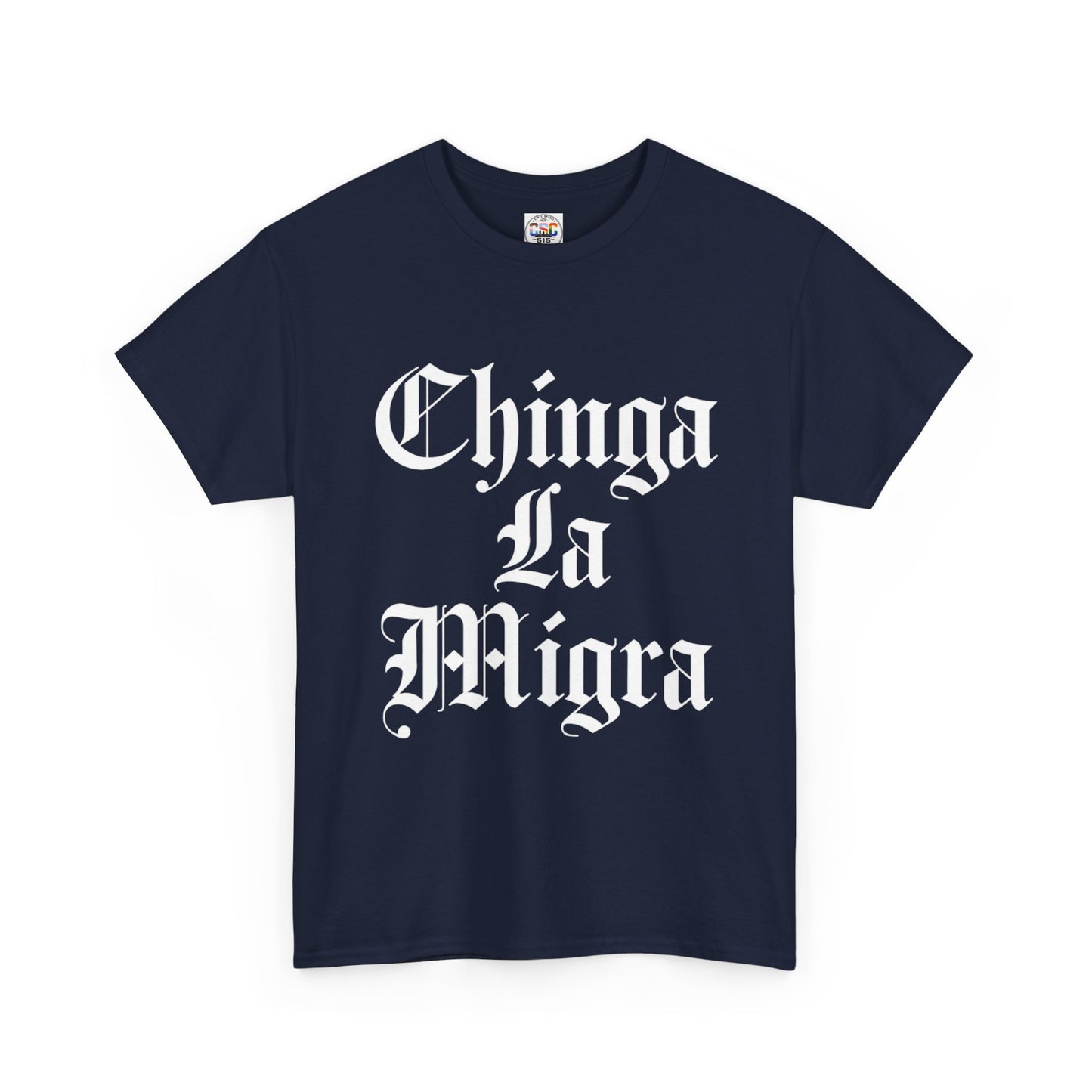 Graphic Tee — "Chinga La Migra" Bold Gothic Statement Shirt
