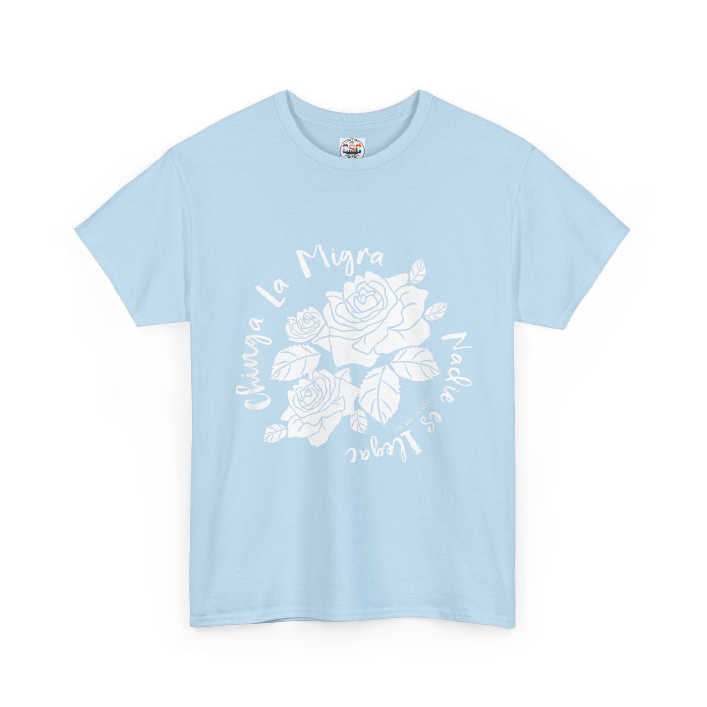 Nadie Es Illegal Rose Graphic Tee