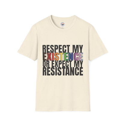 "Respect My Existence or Expect My Resistance" Pride Statement Tee