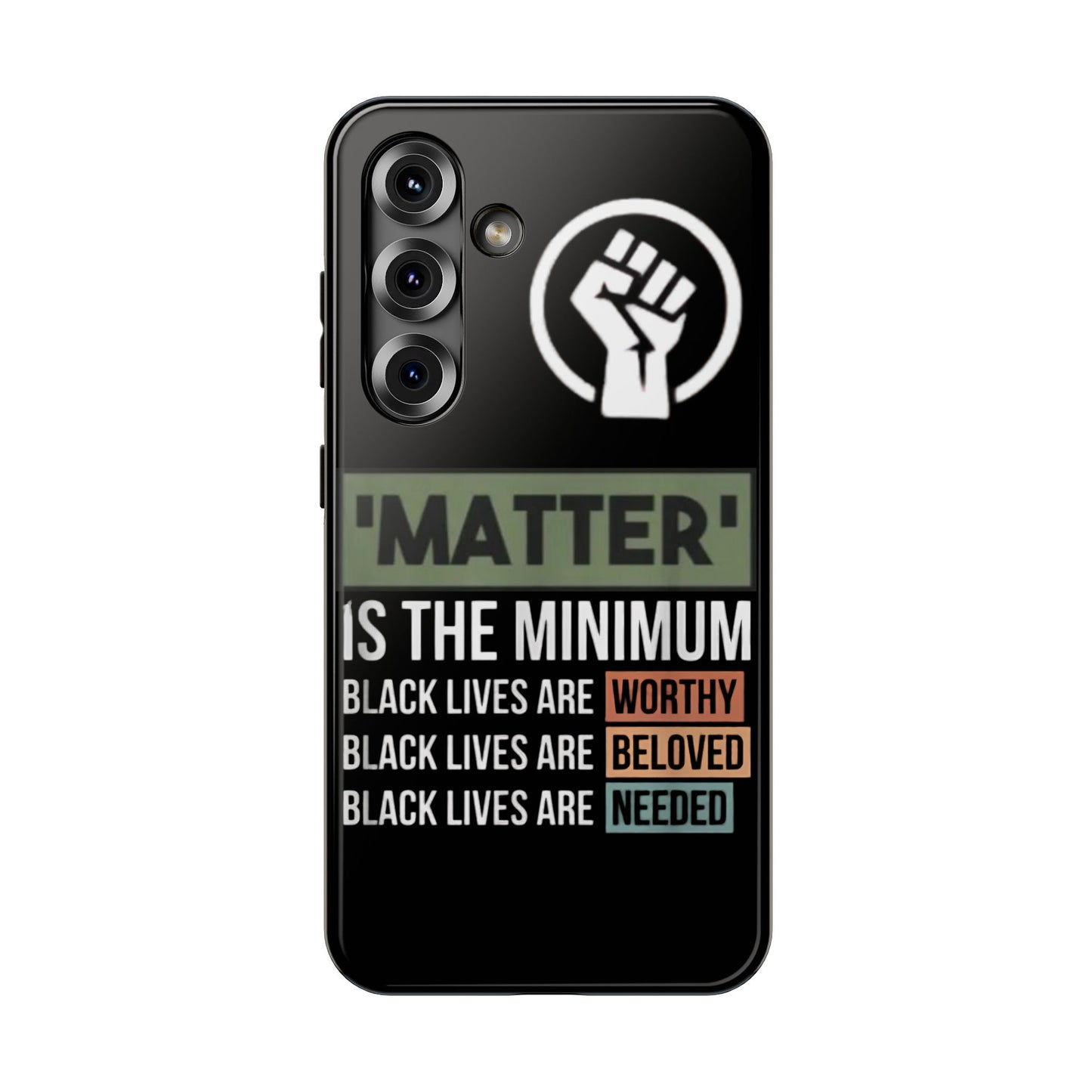 Impact-Resistant Phone Case — "Matter is the Minimum: Black Lives Are Worthy, Beloved, Needed"