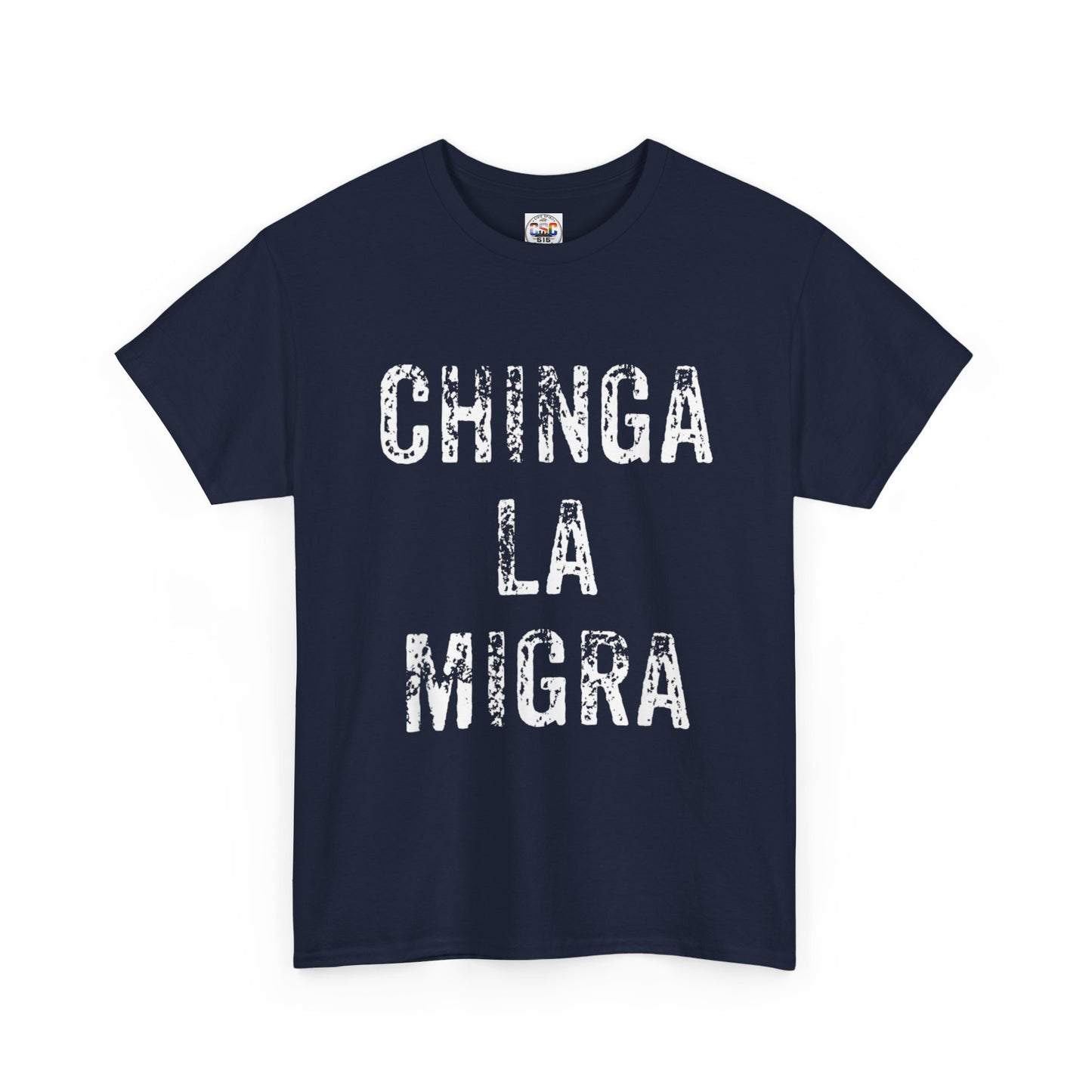 T-Shirt — "Chinga La Migra" Bold Distressed Statement Tee