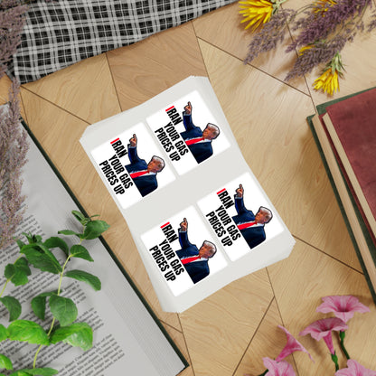 Political Sticker Pack — “I Ran Your Gas Prices Up” 10‑Piece Sheet