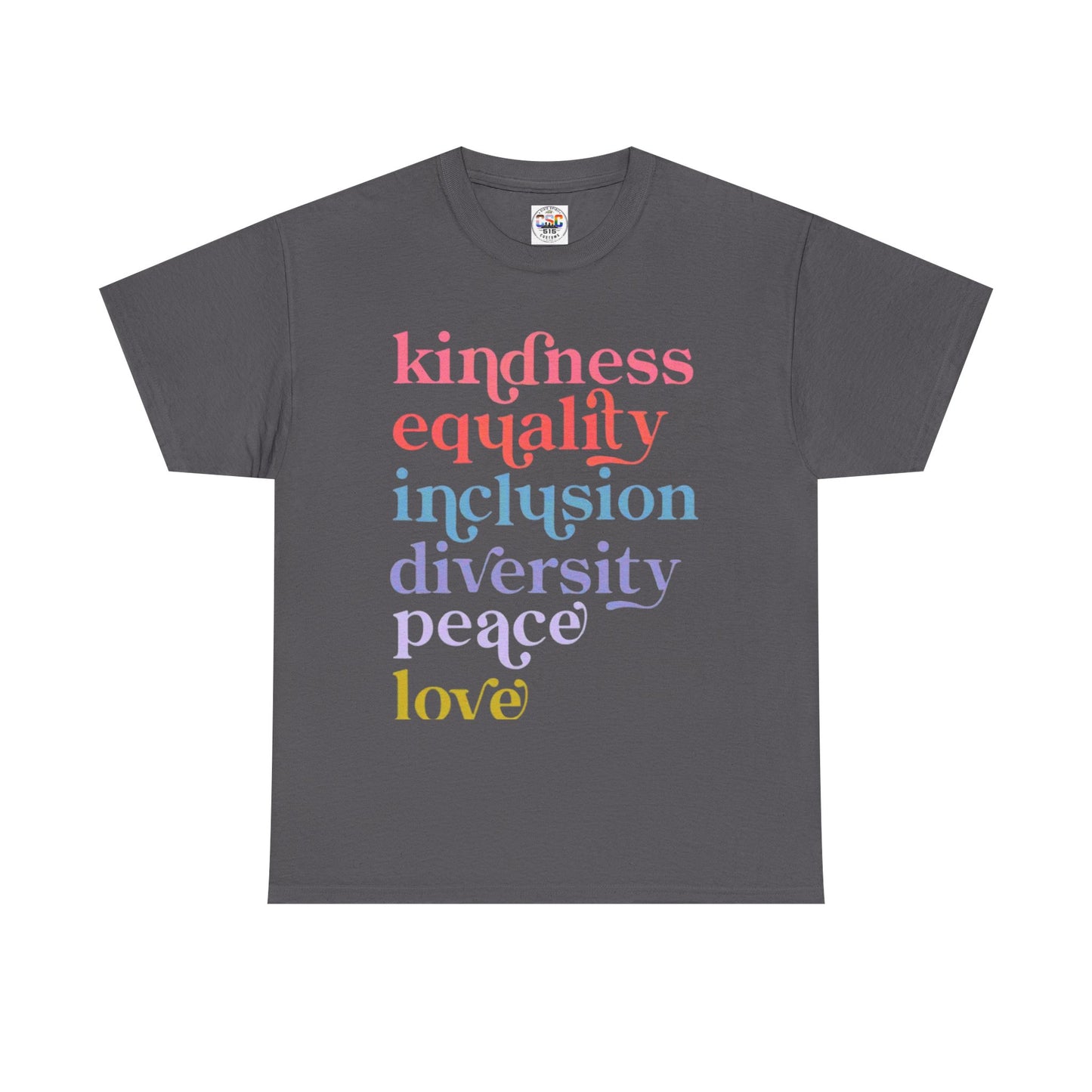 Kindness Equality Inclusion Diversity Peace Love T-Shirt