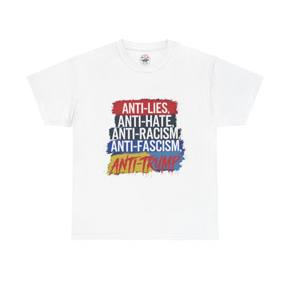 Anti-Lies Anti-Hate Anti-Racism Anti-Fascism Anti-Trump T-Shirt