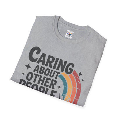Caring About Other People Is Not Political T-Shirt
