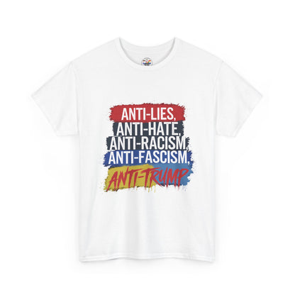 Anti-Lies Anti-Hate Anti-Racism Anti-Fascism Anti-Trump T-Shirt